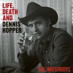 The Waterboys – Life, Death And Dennis Hopper (2025)